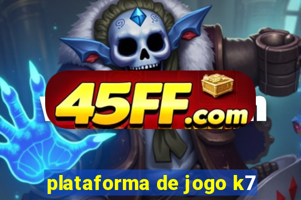 plataforma de jogo k7